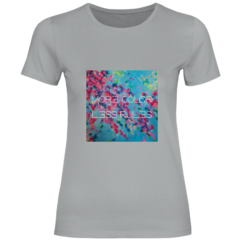 Damen T-Shirt "more color less rules"