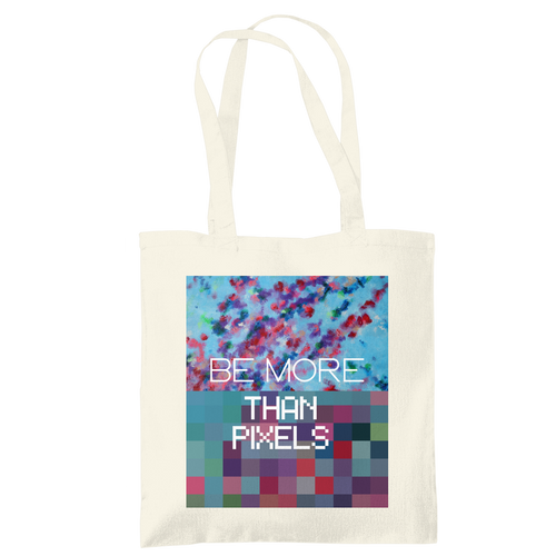 Be more than Pixels -- Tragetasche
